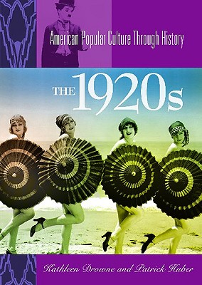 Image for The 1920s (American Popular Culture Through History) The 1920s (American Popular Culture Through History)