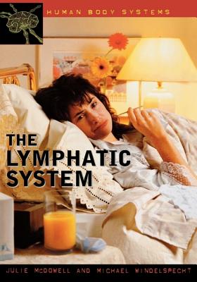 The Lymphatic System (Human Body Systems)