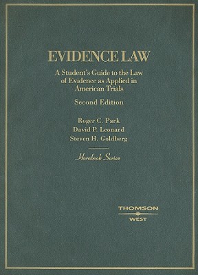 Evidence Law: A Students Guide to the Law of Evidence as Applied in American Trials (HORNBOOK SERIES STUDENT EDITION)