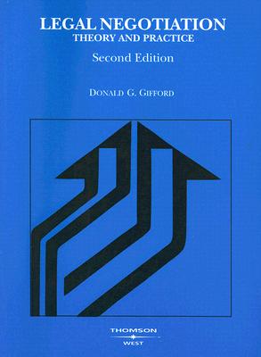 Legal Negotiation 2e Theory and Practice