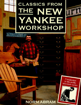 CLASSICS FROM THE NEW YANKEE WORKSHOP COMPANION TO THE PUBLIC TELEVISION SERIES
