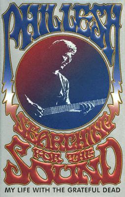 Image for Searching for the Sound: My Life with the Grateful Dead