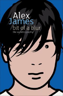 Bit of a Blur: The Autobiography