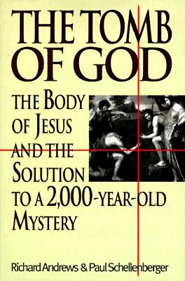 Image for Tomb of God: The Body of Jesus and the Solution to a 2000 Year Old Mystery