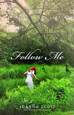 Follow Me: A Novel