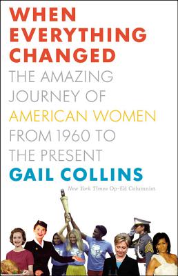 Image for When Everything Changed: The Amazing Journey of American Women from 1960 to the Present