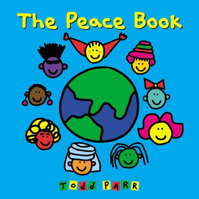 The Peace Book (Todd Parr Classics)