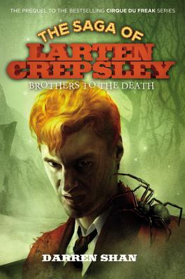 Brothers to the Death : The Saga of Larten Crepsley Book Four