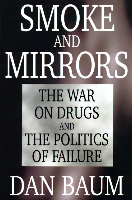 Smoke and Mirrors: The War on Drugs and the Politics of Failure