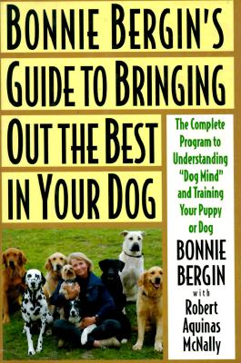 Image for Bonnie Bergin's Guide to Bringing Out the Best in Your Dog: The Bonnie Bergin Method