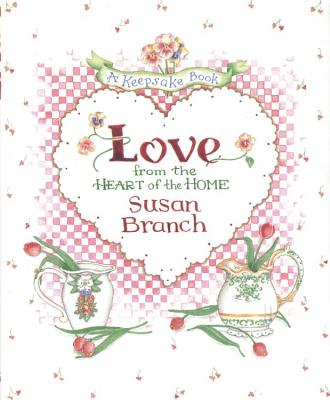 Love: A Keepsake Book from the Heart of the Home
