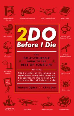 Image for 2DO Before I Die : The Do-It-Yourself Guide to the Rest of Your Life