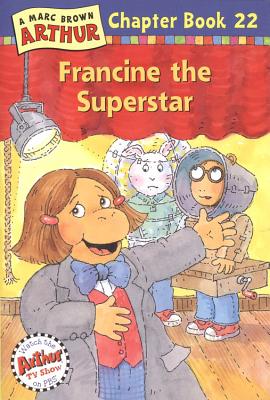 Francine the Superstar: A Marc Brown Arthur Chapter Book 22