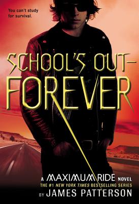 School's Out - Forever (Maximum Ride, Book 2)