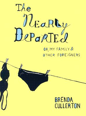 The Nearly Departed: Or, My Family & Other Foreigners