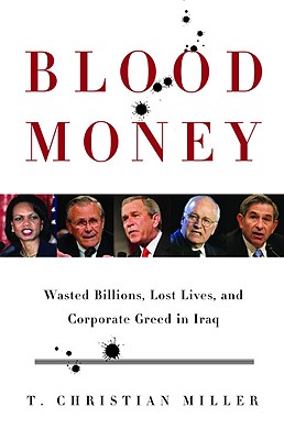 Blood Money : Wasted Billions, Lost Lives, and Corporate Greed in Iraq