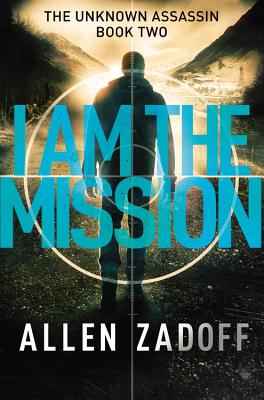 I Am the Mission (The Unknown Assassin (2))