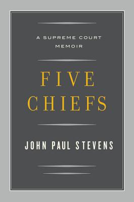 Five Chiefs: A Supreme Court Memoir