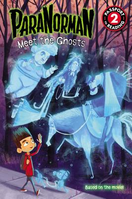 ParaNorman: Meet the Ghosts: Level 2 (Passport to Reading Level 2)
