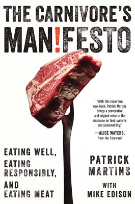 Image for The Carnivore's Manifesto: Eating Well, Eating Responsibly, and Eating Meat