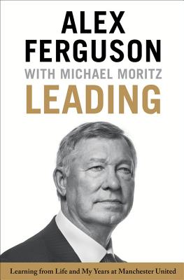 Image for Leading: Learning from Life and My Years at Manchester United Leading: Learning from Life and My Years at Manchester United
