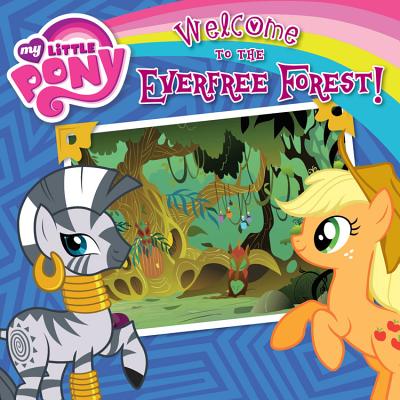 My Little Pony: Welcome to the Everfree Forest!