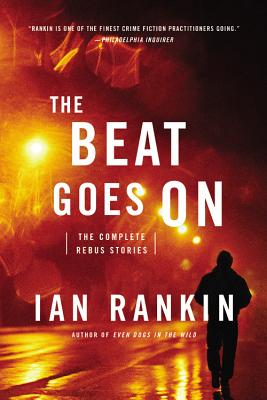 The Beat Goes On: The Complete Rebus Stories