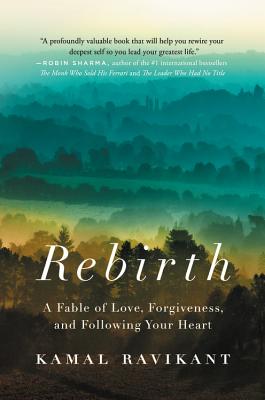 Image for Rebirth: A Fable of Love, Forgiveness, and Following Your Heart Rebirth: A Fable of Love, Forgiveness, and Following Your Heart