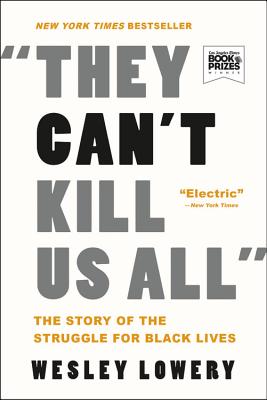 Image for They Can't Kill Us All: The Story of the Struggle for Black Lives