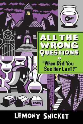 2 When Did You See Her Last (All the Wrong Questions)
