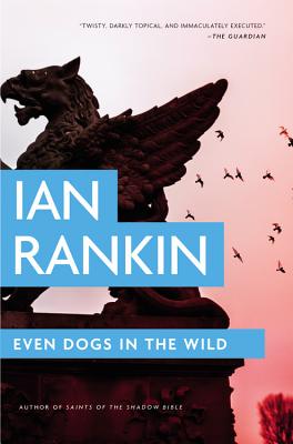Even Dogs in the Wild (A Rebus Novel (10))