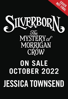 Silverborn: The Mystery of Morrigan Crow: Volume 4