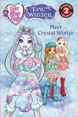 Ever After High: Meet Crystal Winter (Passport to Reading Level 2)