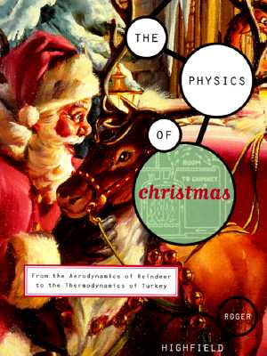 The Physics of Christmas: From the Aerodynamics of Reindeer to the Thermodynamics of Turkey