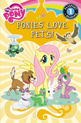 My Little Pony: Ponies Love Pets!: Level 1 (Passport to Reading Level 1)