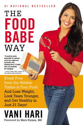 Image for The Food Babe Way: Break Free from the Hidden Toxins in Your Food and Lose Weight, Look Years Younger, and Get Healthy in Just 21 Days! The Food Babe Way: Break Free from the Hidden Toxins in Your Food and Lose Weight, Look Years Younger, and Get Healthy in Just 21 Days!