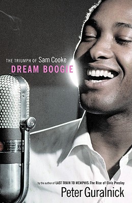 Dream Boogie: The Triumph Of Sam Cooke
