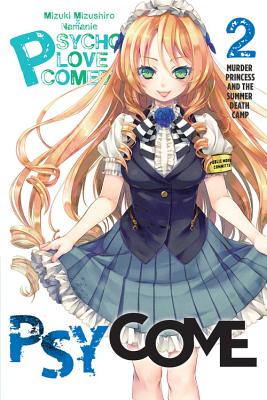 Psycome, Vol. 2 (light novel): Murder Princess and the Summer Death Camp (Psycome, 2)