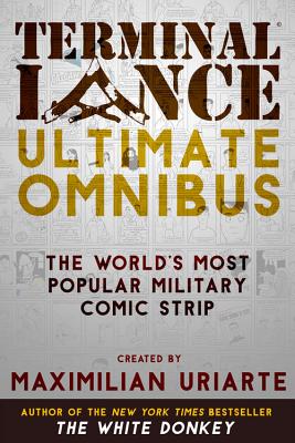 TERMINAL LANCE ULTIMATE OMNIBUS: THE WORLD'S MOST POPULAR MILITARY COMIC STRIP