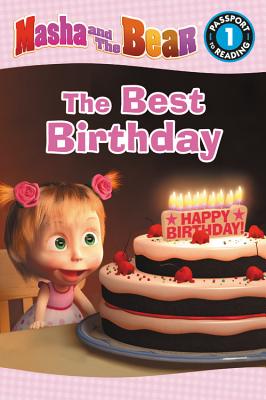 Masha and the Bear: The Best Birthday: Level 1 (Passport to Reading Level 1)