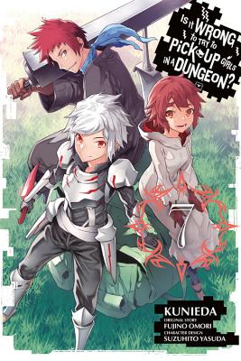 Is It Wrong to Try to Pick Up Girls in a Dungeon, Vol. 7 (manga) (Is It Wrong to Try to Pick Up Girls in a Dungeon (manga), 7)