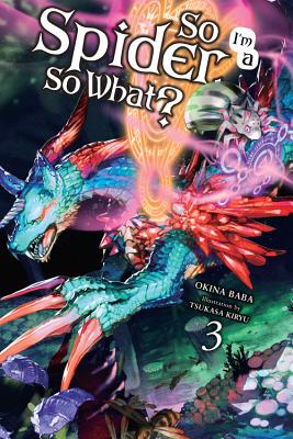 So I'm a Spider, So What, Vol. 3 (light novel) (Volume 3) (So I'm a Spider, So What (light novel), 3)