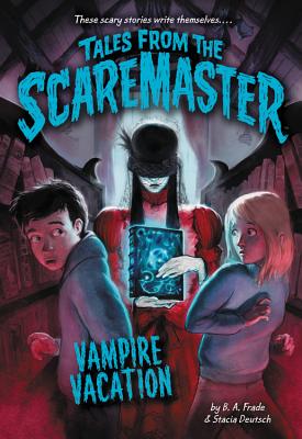 VAMPIRE VACATION (TALES FROM THE SCAREMASTER BOOK 5)