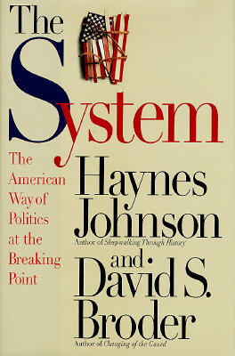 Image for The System: The American Way of Politics at the Breaking Point