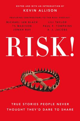 RISK!: True Stories People Never Thought They'd Dare to Share
