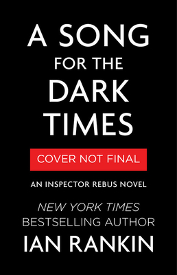 A Song for the Dark Times: An Inspector Rebus Novel (A Rebus Novel #23)  (Hardcover)