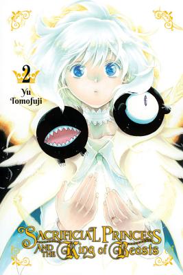 Sacrificial Princess and the King of Beasts, Vol. 2 (Sacrificial Princess and the King of Beasts, 2)