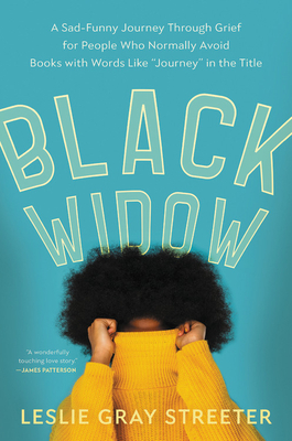 Black Widow: A Sad-Funny Journey Through Grief For People Who Normally Avoid Books With Words Like 