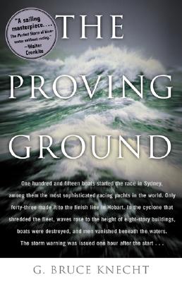 The Proving Ground : The Inside Story of the 1998 Sydney to Hobart Race