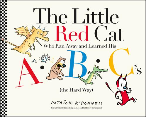 The Little Red Cat Who Ran Away and Learned His ABC's (The Hard Way)